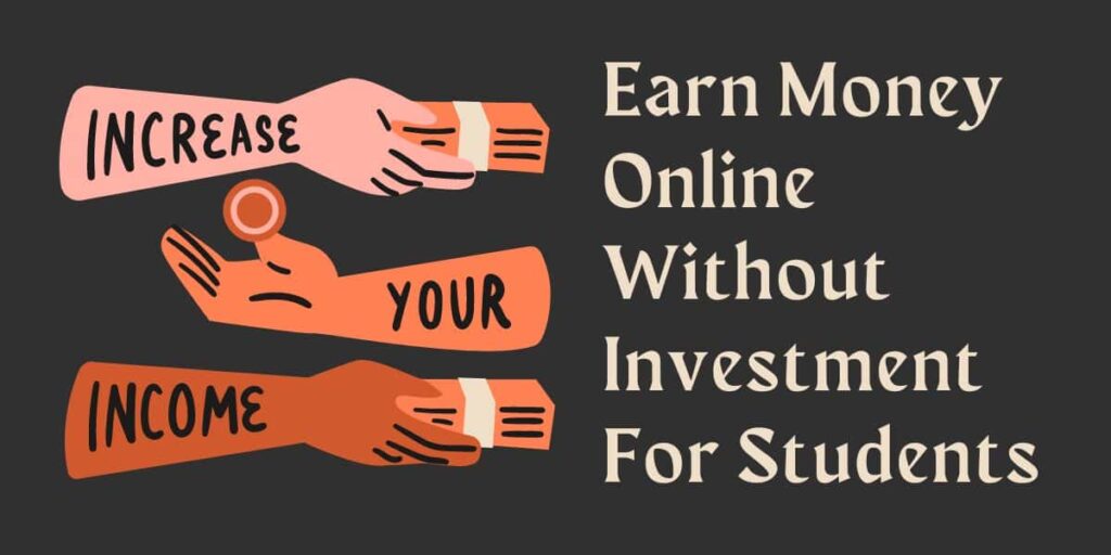 Earn Money Online Without Investment For Students in India
