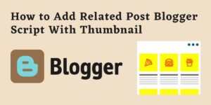 How to Add Related Post Blogger Script With Thumbnail
